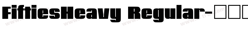 FiftiesHeavy Regular字体转换